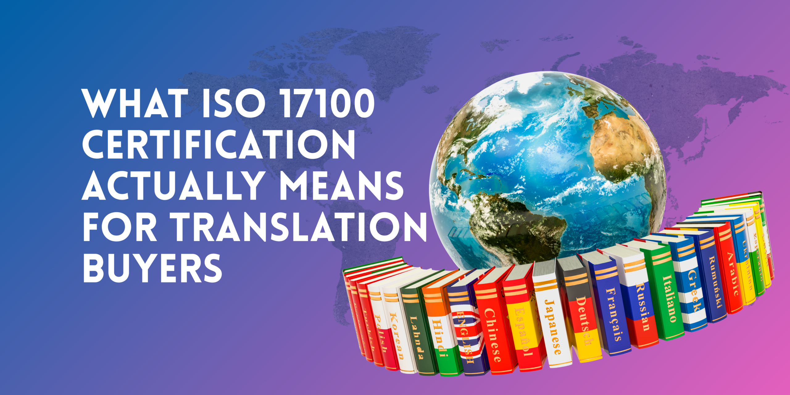 What ISO 17100 Certification Actually Means for Translation Buyers
