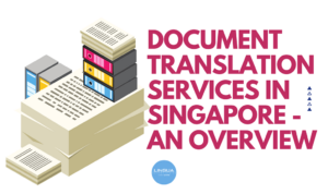 Document Translation Services in Singapore