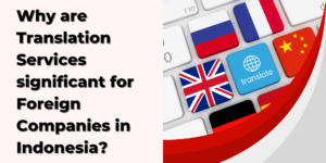 Why are translation services significant for foreign companies in Indonesia