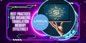 Best Practices for Organizing Translation Memory Effectively