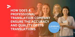 How does a Professional Translation Company ensure the accuracy and quality of its translations?